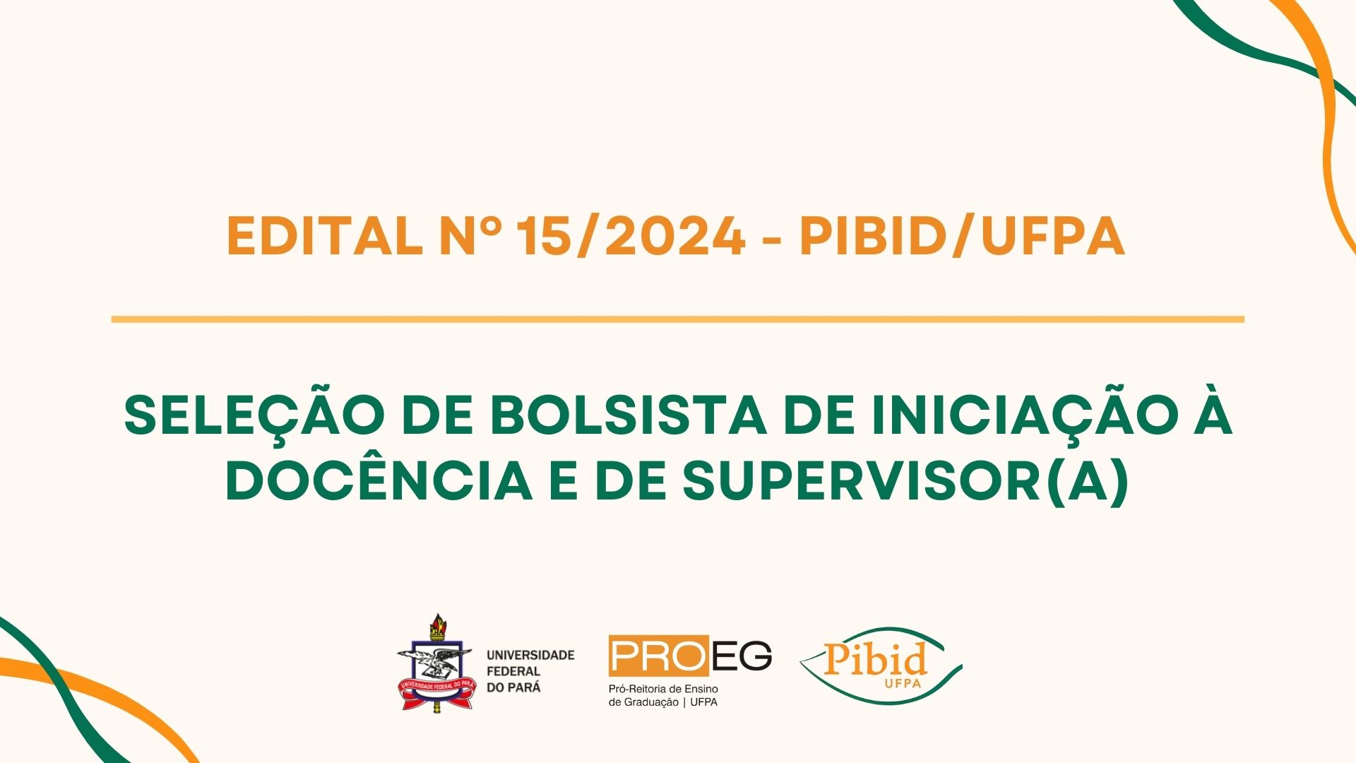 SELEÇÃO DE BOLSISTAS DE INICIAÇÃO À DOCÊNCIA E DE SUPERVISOR(A)